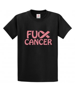 Fuck Cancer Classic Unisex Kids and Adults T-Shirt For Cancer Awareness